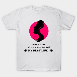 what is the best present for wife birthday T-Shirt